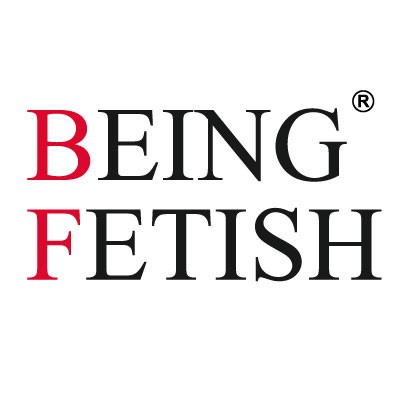 BEING FETISH